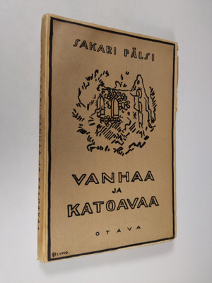 Sakari Pälsi : Vanhaa ja katoavaa