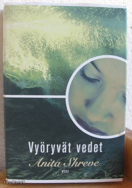 Anita Shreve: Vyöryvät vedet, Wsoy 2000. 298 s. Sid.