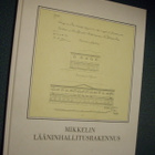 MIKKELIN LÄÄNINHALLITUSRAKENNUS kirja (Sis.postikulut) - pikkukuva 1