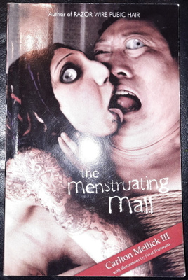 Carlton Mellick III: The Menstruating Mall