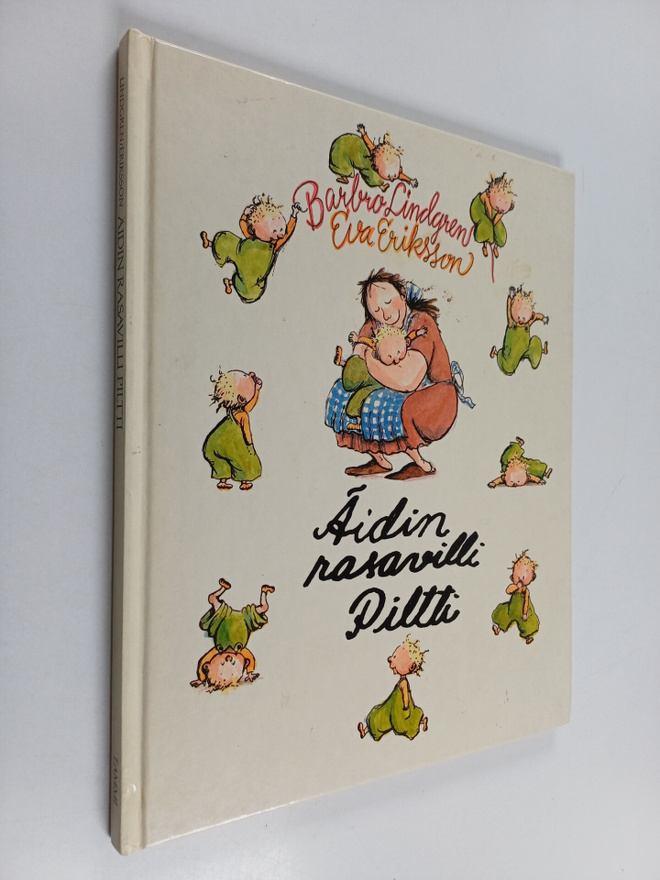 Barbro Lindgren ym. : Äidin rasavilli Piltti : 5-vuotiaan...
