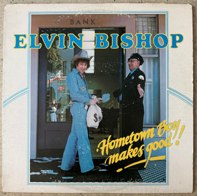 [LP] ELVIN BISHOP: HOMETOWN BOY MAKES GOOD
