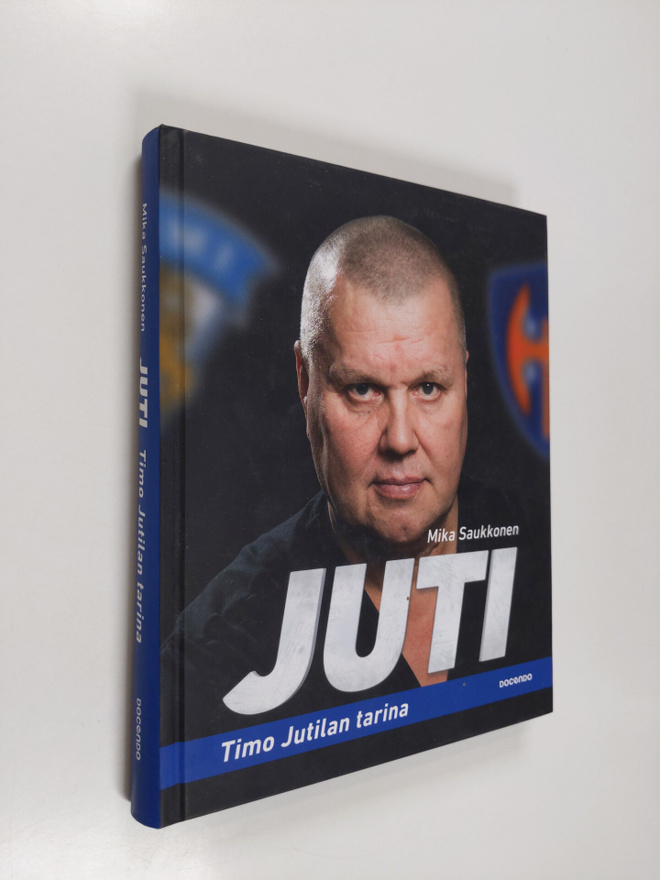 Mika Saukkonen : Juti : Timo Jutilan tarina