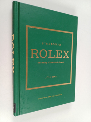 John Sims : Little Book of Rolex - The Story Behind the I...