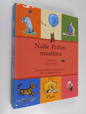 A. A. Milne : Nalle Puhin maailma : kokoelma tarinoita, r...