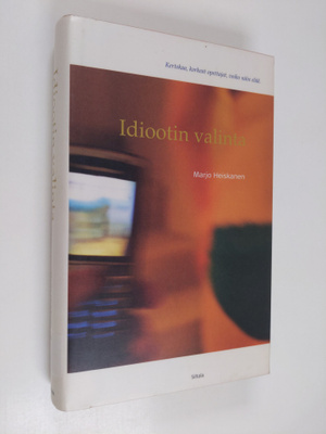 Marjo Heiskanen : Idiootin valinta