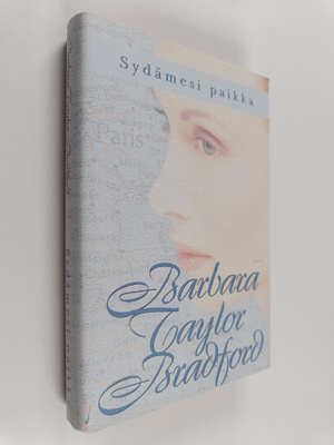 Barbara Taylor Bradford : Sydämesi paikka