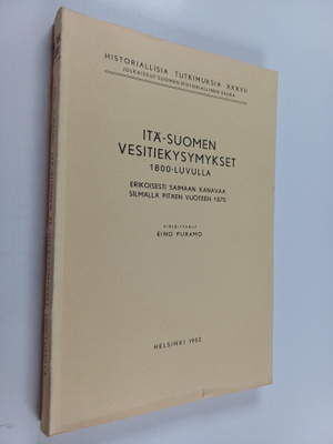 Eino Puramo : Itä-Suomen vesitiekysymykset 1800-luvulla :...
