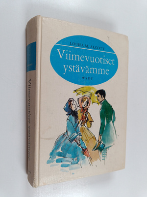 Louisa M. Alcott : Viimevuotiset ystävämme