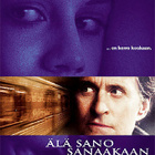 Älä Sano Sanaakaan	(5 850)	K	-FI-	suomik.	DVD		michael dougl - pikkukuva 2