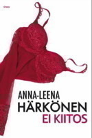 ANNA-LEENA HÄRKÖNEN: Ei kiitos (pokkari), 351 s.