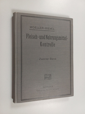 A. Möller : Fleisch- und Nahrungsmittel-Kontrolle : ein L...