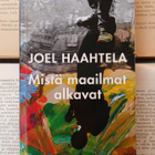 Joel Haahtela - Mistä maailmat alkavat (pokkari) - pikkukuva 1