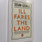 Susan George : Ill fares the land : essays on food, hunge... - pikkukuva 1