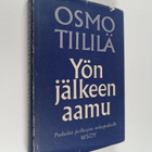 Osmo Tiililä : Yön jälkeen aamu : puheita pelkojen sukupo... - pikkukuva 1