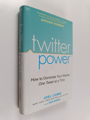 Joel Comm : Twitter power : how to dominate your market o...