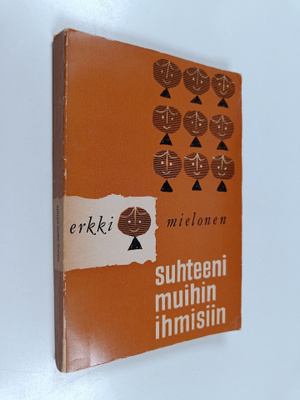 Erkki Mielonen : Suhteeni muihin ihmisiin (signeerattu, t...