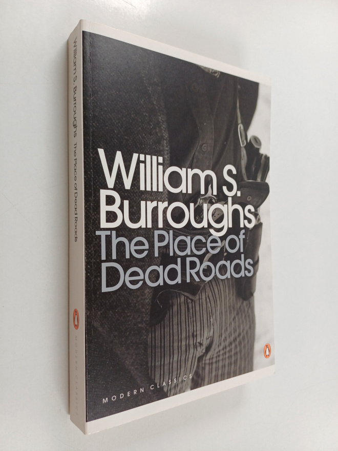 William S. Burroughs : The Place of Dead Roads
