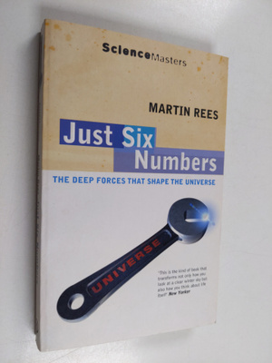 Martin J. Rees : Just six numbers : the deep forces that ...