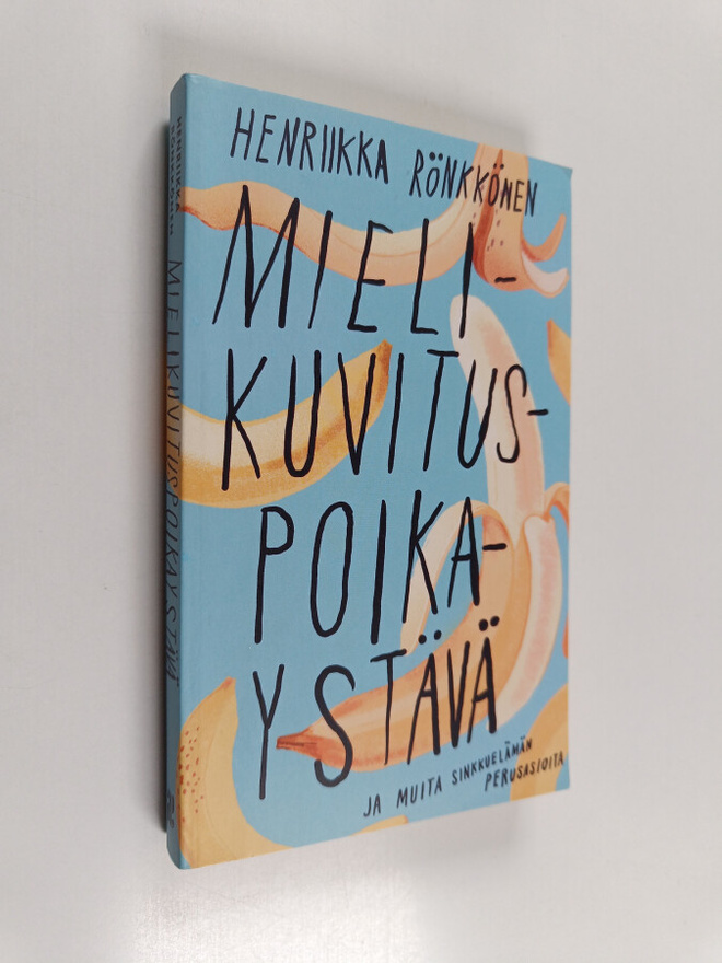 Henriikka Rönkkönen : Mielikuvituspoikaystävä ja muita si...