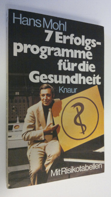 Hans Mohl : 7 Erfolgsprogramme fur die Gesundheit