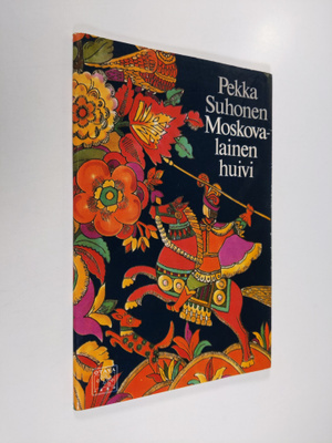 Pekka Suhonen : Moskovalainen huivi : runoja