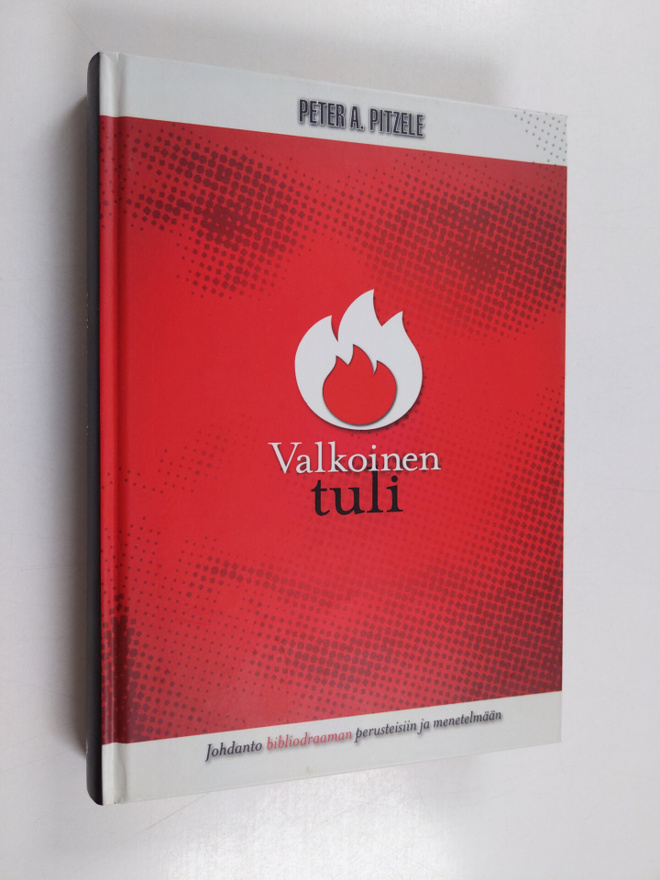 Peter A. Pitzele : Valkoinen tuli : johdanto bibliodraama...