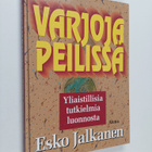 Esko Jalkanen : Varjoja peilissä : yliaistillisia tutkiel... - pikkukuva 1