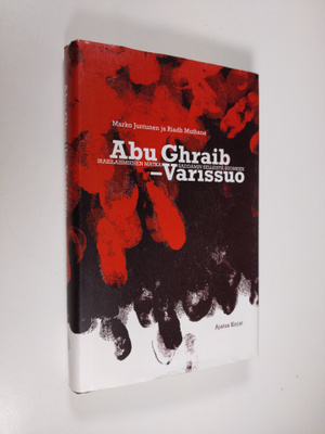 Riadh Muthana : Abu Ghraib - Varissuo : irakilaismiehen m...