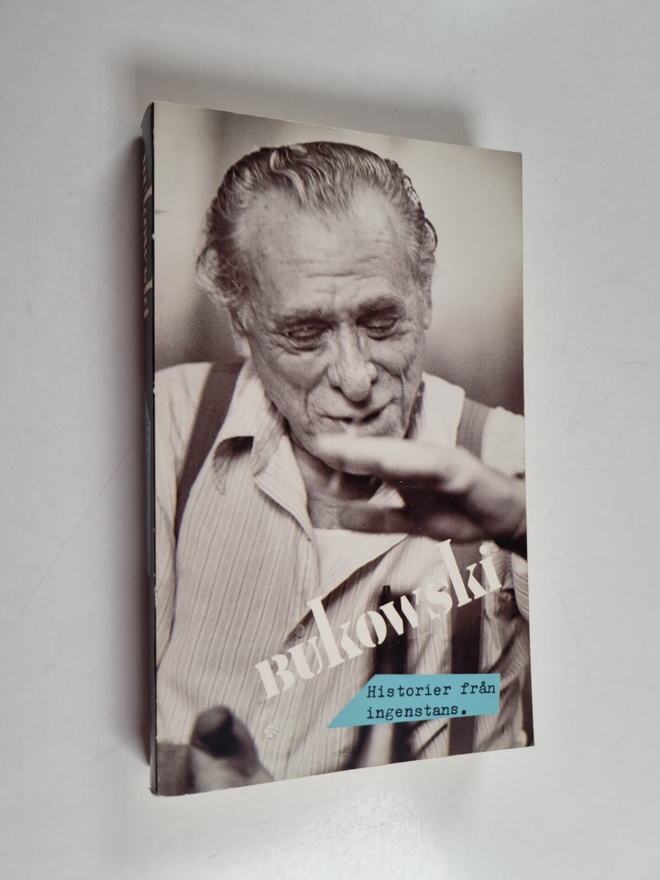 Charles Bukowski : Historier från ingenstans