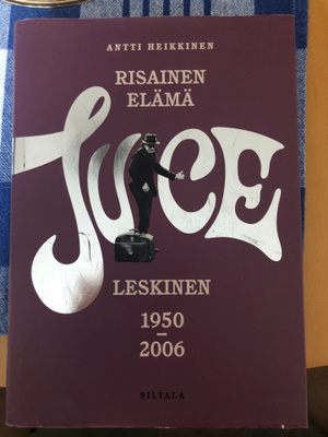 Heikkinen: Risainen elämä -Juice Leskinen 1950-2006,