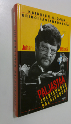 Juhani Mäkelä : Julkisuuden salaisuudet : pakinoita ja sa...