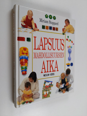 Miriam Stoppard : Lapsuus : mahdollisuuksien aika