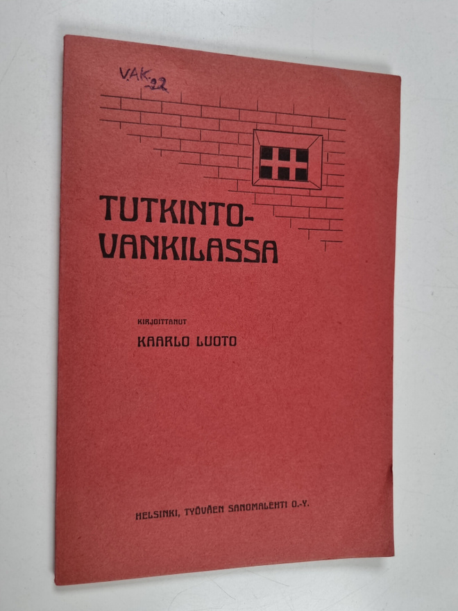 Kaarlo Luoto : Tutkintovankilassa (lukematon)