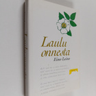 Eino Leino : Laulu onnesta : valikoima Leinon rakkausrunoja - pikkukuva 1