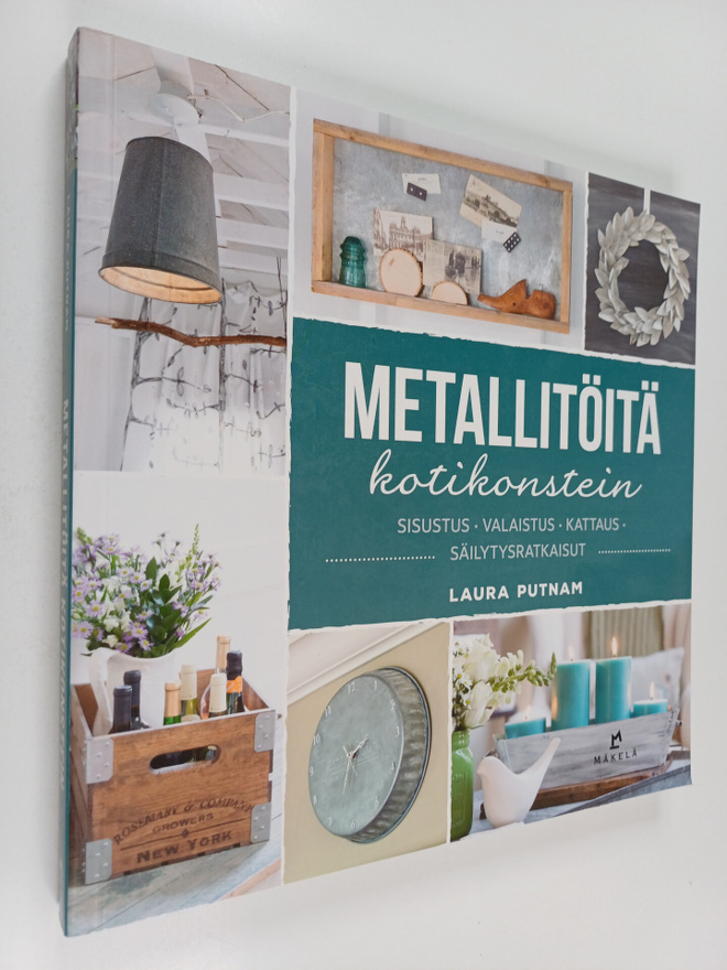 Laura Putnam : Metallitöitä kotikonstein