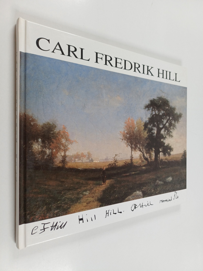 Carl Fredrik Hill : Carl Fredrik Hill 1849-1911 : ruotsal...