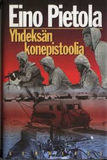 Eino Pietola - Yhdeksän konepistoolia