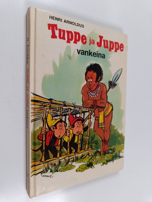 Henri Arnoldus : Tuppe ja Juppe vankeina