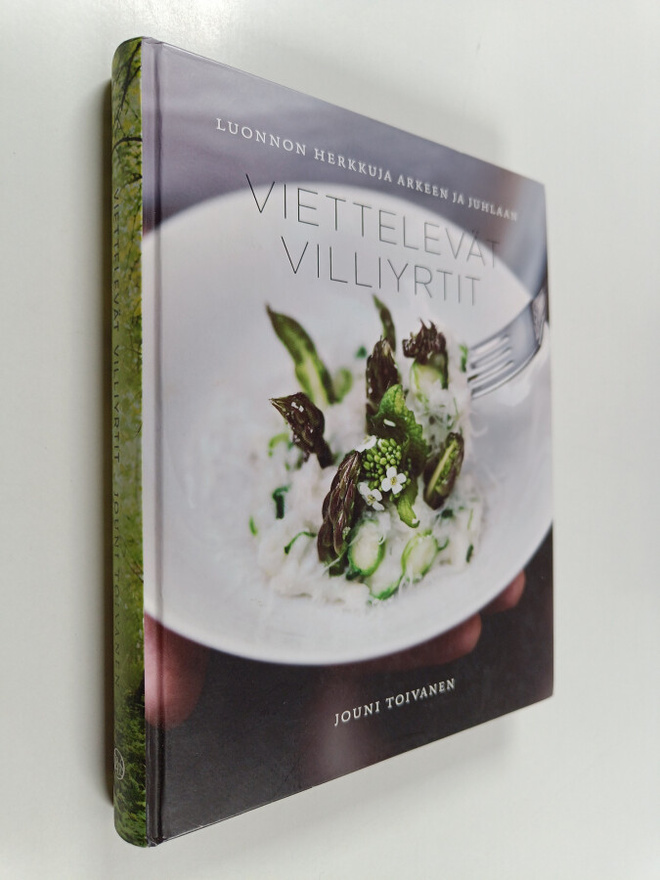 Jouni Toivanen : Viettelevät villiyrtit : luonnon herkkuj...