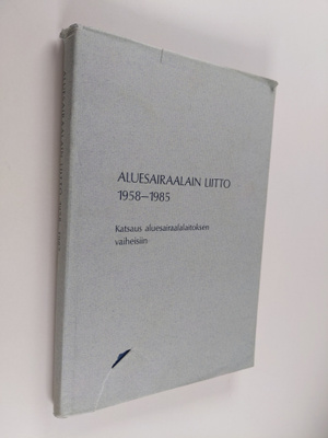 Sirkka Törrönen : Aluesairaalain liitto 1958-1985 : katsa...