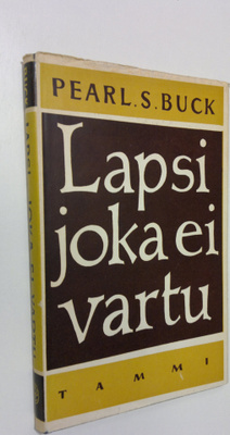 Pearl S. Buck : Lapsi joka ei vartu