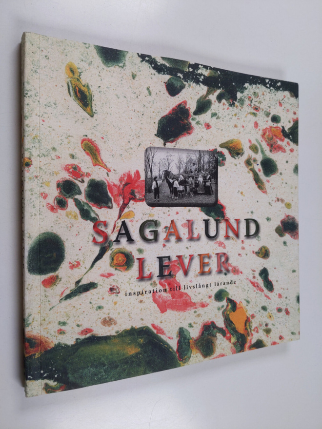 John Björkman : Sagalund lever, inspiration till livslång...