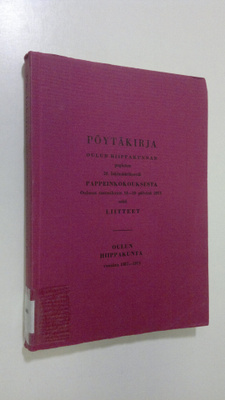 Pöytäkirja Oulun hiippakunnan papiston 24. lakimääräisest...