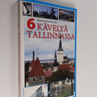 Kaarina Kaurinkoski : 6 kävelyä Tallinnassa - pikkukuva 1