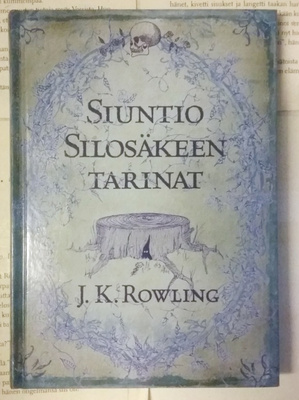 J.K. Rowling - Siuntio Silosäkeen tarinat (sid.)