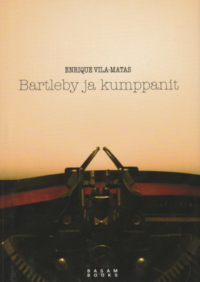 Enrique Vila-Matas: Bartleby ja kumppanit
