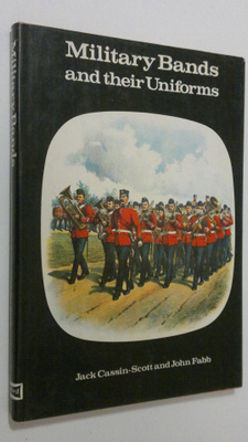 Jack Cassin-Scott : Military Bands and Their Uniforms