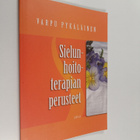 Varpu Pykäläinen : Sielunhoitoterapian perusteet - pikkukuva 1