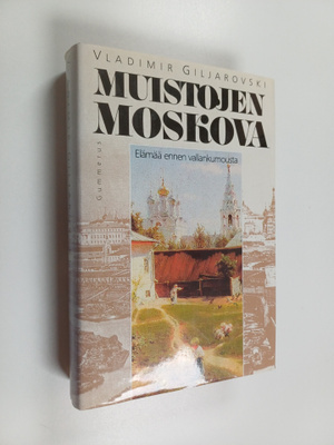Vladimir Giljarovski : Muistojen Moskova : elämää ennen v...